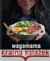 wagamama Feed Your Soul: Fresh + simple recipes from the wagamama kitchen Wagamama Limited 9780857837035 Octopus Publishing Group