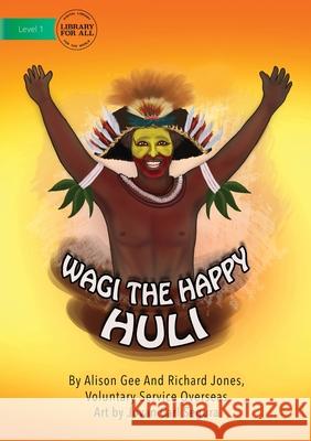 Wagi The Happy Huli Alison Gee, Richard Jones, Jovan Carl Segura 9781925901207 Library for All - książka
