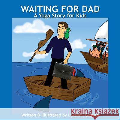 Waiting for Dad: A Yoga Story for Kids Lakshmi Gosyne 9781480273252 Createspace - książka