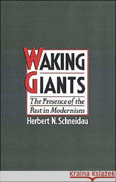 Waking Giants: The Presence of the Past in Modernism Schneidau, Herbert N. 9780195068627 Oxford University Press - książka