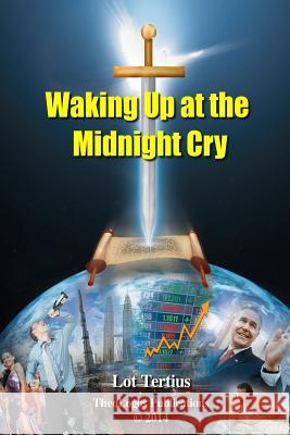 Waking Up at the Midnight Cry Lot Tertius Taichuan Tongs 9781503121232 Createspace - książka