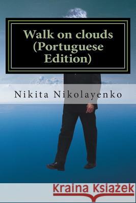 Walk on clouds (Portuguese Edition) Nikolayenko, Nikita Alfredovich 9781511512145 Createspace - książka