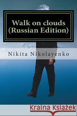 Walk on Clouds (Russian Edition) Nikita Alfredovich Nikolayenko 9781500612504 Createspace - książka