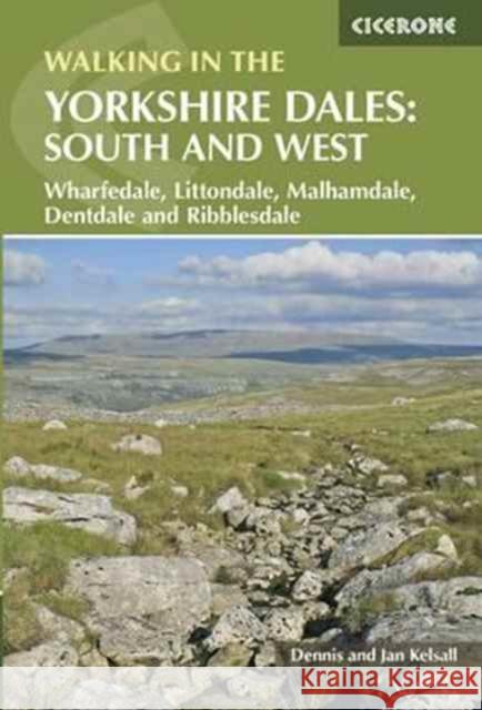 Walking in the Yorkshire Dales: South and West: Wharfedale, Littondale, Malhamdale, Dentdale and Ribblesdale Kelsall, Dennis|||Kelsall, Jan 9781852848859 Cicerone Press - książka