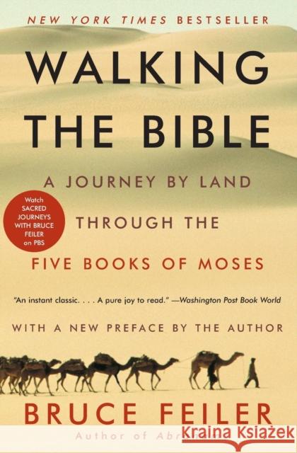 Walking the Bible: A Journey by Land Through the Five Books of Moses Bruce Feiler 9780062336507 William Morrow & Company - książka