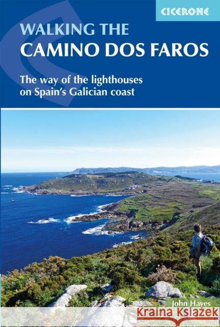 Walking the Camino dos Faros: The Way of the Lighthouses on Spain's Galician coast John Hayes 9781852849719 Cicerone Press - książka