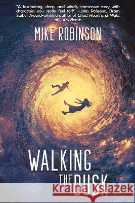 Walking the Dusk Mike Robinson   9781685100926 JournalStone - książka