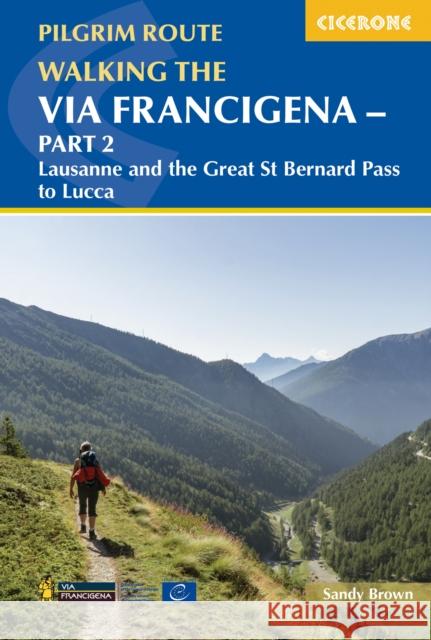 Walking the Via Francigena Pilgrim Route - Part 2: Lausanne and the Great St Bernard Pass to Lucca Sandy Brown 9781786310866 Cicerone Press - książka