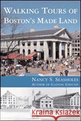 Walking Tours of Boston's Made Land Nancy S. Seasholes 9780262693394 MIT Press - książka