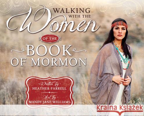 Walking with the Women of the Book of Mormon Heather Farrell Mandy Williams 9781462136032 Cfi - książka
