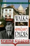 Walks in Hemingway's Paris: A Guide to Paris for the Literary Traveler Fitch, Noel 9780312071134 St. Martin's Press