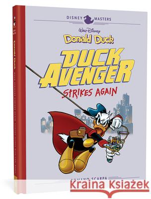Walt Disney's Donald Duck: Duck Avenger Strikes Again: Disney Masters Vol. 8 Scarpa, Romano 9781683961970 Fantagraphics Books - książka