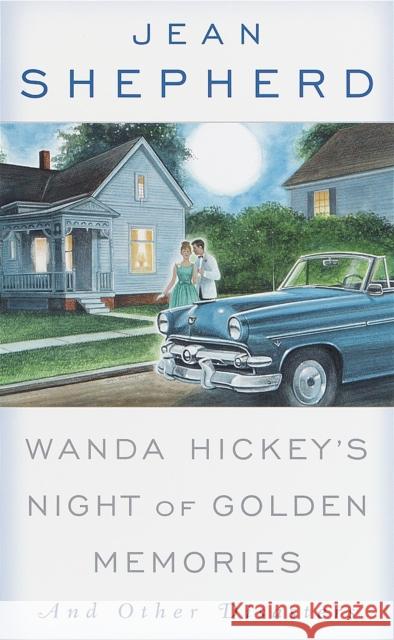 Wanda Hickey's Night of Golden Memories: And Other Disasters Jean Shepherd 9780385116329 Broadway Books - książka