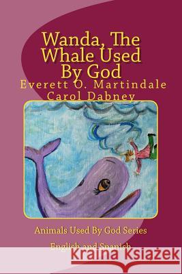 Wanda, The Whale Used By God: Children's bedtime bible story book four Martindale, Everett O. 9781484095522 Createspace - książka