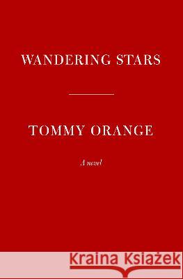 Wandering Stars Tommy Orange 9780593318256 Alfred A. Knopf - książka