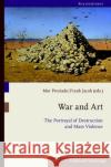 War and Art: The Portrayal of Destruction and Mass Violence  9783506702920 Brill (JL)