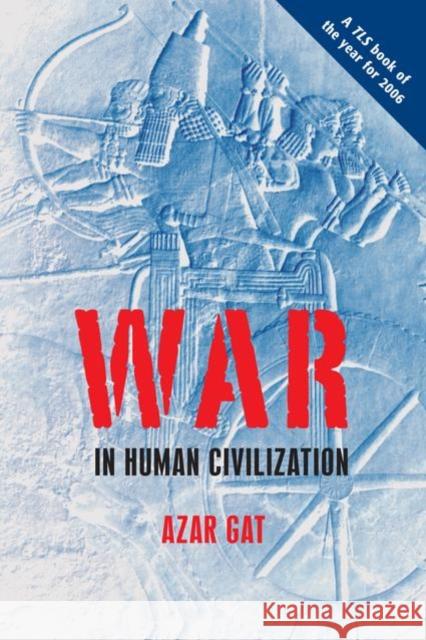 War in Human Civilization Azar Gat 9780199236633 Oxford University Press - książka