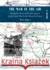War in the Air. Being the Story of the part played in the Great War by the Royal Air Force: Volume Four H. A. Jones 9781783315796 Naval & Military Press