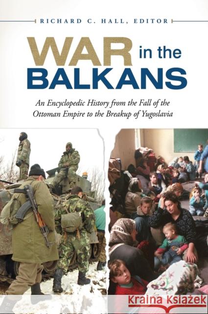 War in the Balkans: An Encyclopedic History from the Fall of the Ottoman Empire to the Breakup of Yugoslavia Hall, Richard C. 9781610690300 ABC-CLIO - książka