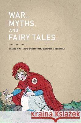 War, Myths, and Fairy Tales Sara Buttsworth Maartje Abbenhuis 9789811026836 Palgrave MacMillan - książka