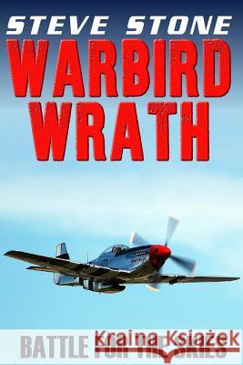 Warbird Wrath: Battle for the Skies Steve Stone 9781517347307 Createspace - książka