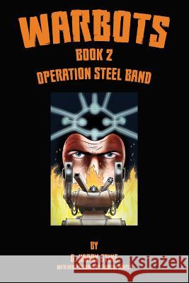 Warbots: #2 Operation Steel Band Timothy Imholt G. Harry Stine 9781733798310 Imholt Press - książka
