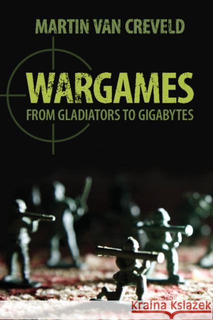 Wargames: From Gladiators to Gigabytes Creveld, Martin Van 9781107684423  - książka