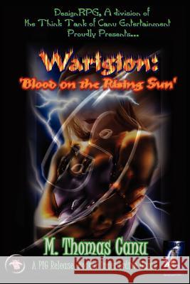 Warigion: Blood on the Rising Sun M. Thomas Canu 9780595195626 Writers Club Press - książka