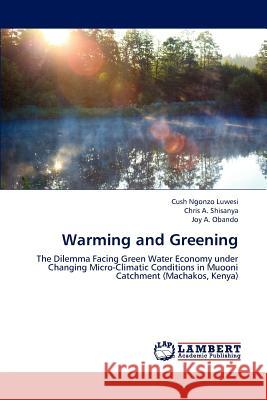 Warming and Greening Cush Ngonz Chris A. Shisanya Joy A 9783848485628 LAP Lambert Academic Publishing - książka