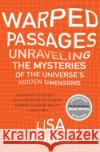 Warped Passages: Unraveling the Mysteries of the Universe's Hidden Dimensions Lisa Randall 9780060531096 Harper Perennial