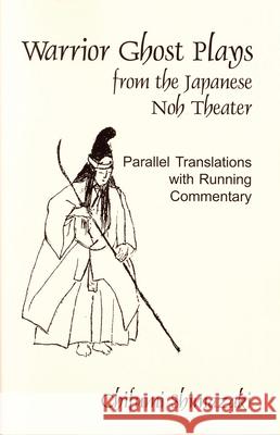 Warrior Ghost Plays from the Japanese Noh Theater Shimazaki, Chifumi 9780939657605 Cornell University East Asia Program - książka