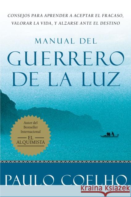 Warrior of the Light  Manual del Guerrero de la Luz (Spanish Edition) = Warrior of the Light, a Manual Coelho, Paulo 9780060565718 Rayo - książka