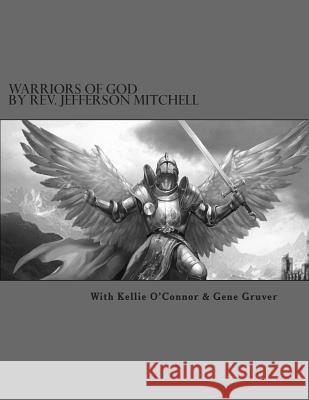 Warriors of God Kellie O'Connor Gene Gruver Jefferson Wade Mitchell 9781508740483 Createspace Independent Publishing Platform - książka