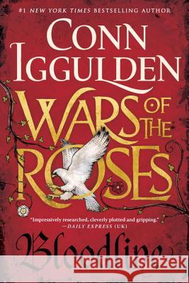 Wars of the Roses: Bloodline Conn Iggulden 9780399184185 G.P. Putnam's Sons - książka