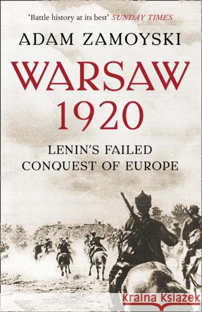 Warsaw 1920: Lenin’S Failed Conquest of Europe Adam Zamoyski 9780007225538 HarperCollins Publishers - książka