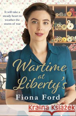 Wartime at Liberty's Fiona Ford 9781787464247 Cornerstone - książka