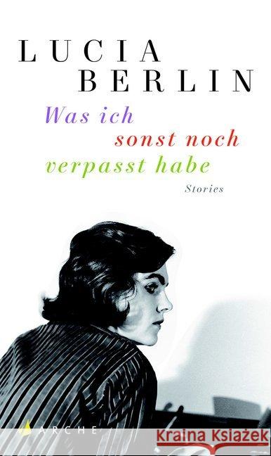 Was ich sonst noch verpasst habe : Stories Berlin, Lucia 9783716027424 Arche Verlag - książka