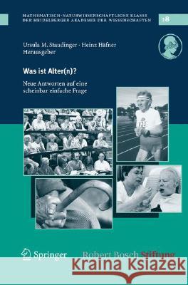 Was Ist Alter(n)?: Neue Antworten Auf Eine Scheinbar Einfache Frage Staudinger, Ursula M. 9783540767107 Springer - książka