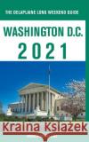 Washington, D.C. - The Delaplaine 2021 Long Weekend Guide Andrew Delaplaine 9781393737124 Draft2digital