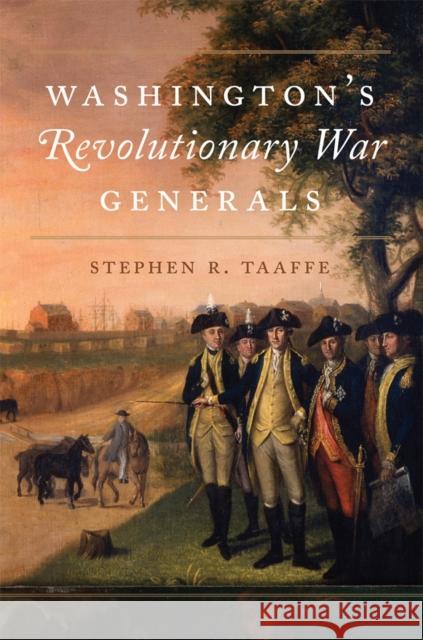 Washington's Revolutionary War Generals: Volume 68 Taaffe, Stephen R. 9780806164311 University of Oklahoma Press - książka