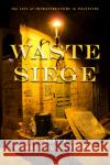 Waste Siege: The Life of Infrastructure in Palestine Sophia Stamatopoulou-Robbins 9781503607309 Stanford University Press