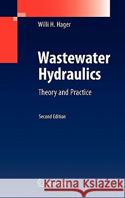 Wastewater Hydraulics: Theory and Practice Hager, Willi H. 9783642113826 Springer - książka