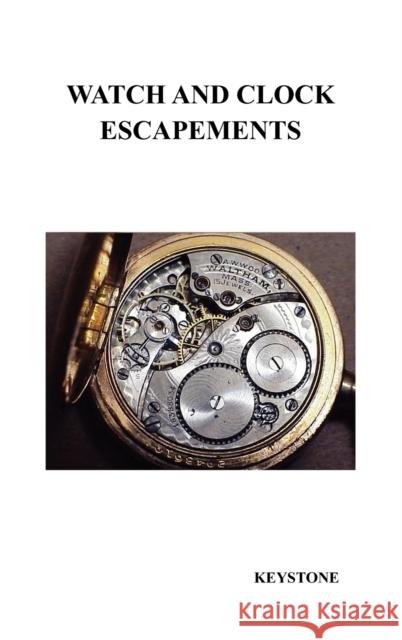 Watch and Clock Escapements Keystone 9781849020343 Benediction Books - książka