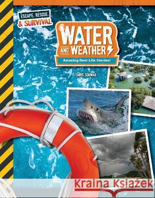 Water and Weather, Grades 4 - 9: Amazing Real-Life Stories! Chris Schwab 9781731657237 Rourke Educational Media - książka
