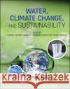 Water, Climate Change, and Sustainability Vishnu Prasad Pandey Sangam Shrestha David Wiberg 9781119564447 Wiley