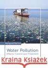 Water Pollution: Effects, Control and Treatment Margaret Barton 9781641724210 Larsen and Keller Education