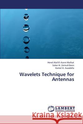 Wavelets Technique for Antennas Abd El-Azem Malhat Hend                  H. Zainud-Deen Saber                     H. Awadalla Kamal 9783659338526 LAP Lambert Academic Publishing - książka
