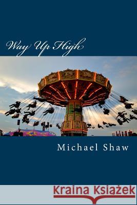 Way Up High Michael Shaw 9781515265405 Createspace - książka