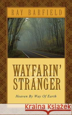 Wayfarin' Stranger Ray Barfield 9781591605133 Xulon Press - książka