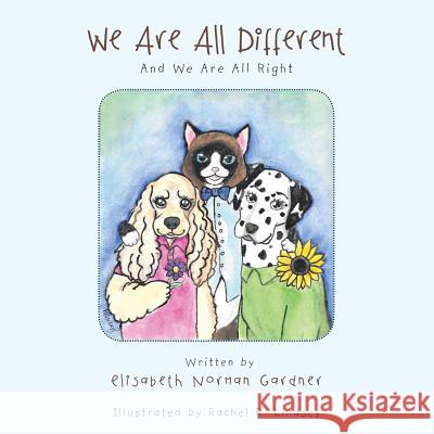 We Are All Different: And We Are All Right Elisabeth Norman Gardner 9781504908177 Authorhouse - książka